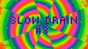 SLOW DRAIN #3