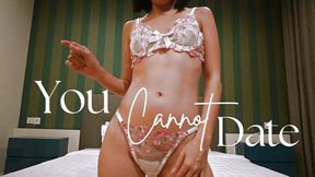 You Cannot Date - Mocking You