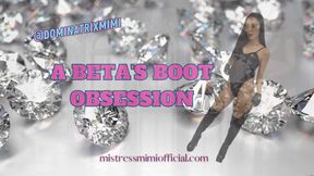 A BETA'S BOOT OBSESSION !