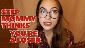 Step-Mommy Thinks You're A Loser