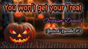 You won't get your Treat - Limited Bundle #9 (61 minutes)