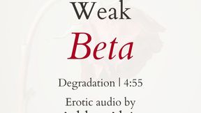 You're a Weak Beta