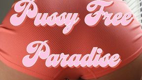 "Pussy Free Paradise" [Rejection + Findom]