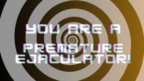 You Are A Premature Ejaculator