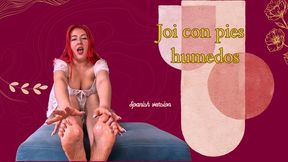 JOI con pies humedos