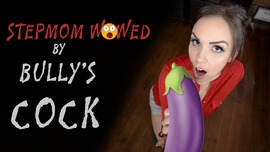 STEPMOM WOWED BY BULLY’S COCK