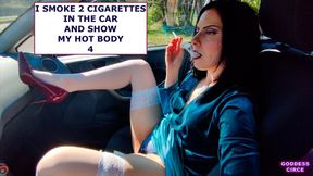 I SMOKE 2 CIGARETTES IN THE CAR AND SHOW MY HOT BODY 4