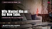 Wife Wanted Him on Our New Table · Cuckold Audio Story [ASMR][M4F][Hotwife]