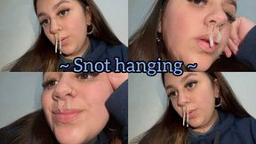 Snot hanging + close-up