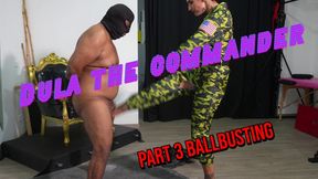 Dula the commander. part 3 BALLBUSTING