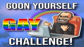 Goon Yourself Gay Challenge