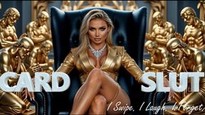 CARDSLUT - I Swipe. I Laugh. I Forget.