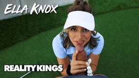 REALITY KINGS - Ella Knox Gives Head And Gets Screwed After Golf Lessons