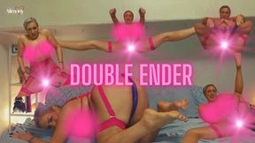 DOUBLE ENDER!