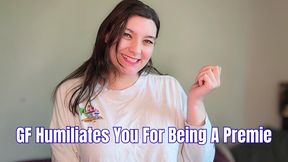 GF Humiliates You For Being A Premie