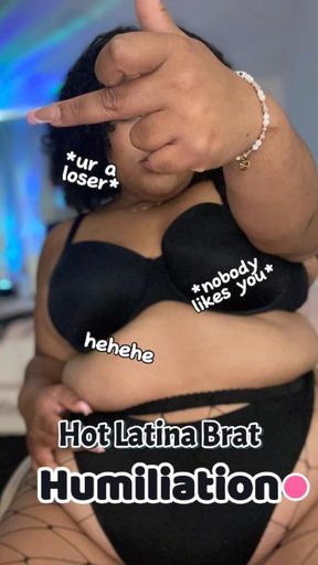 Hot BBW Latina Brat Humiliates You