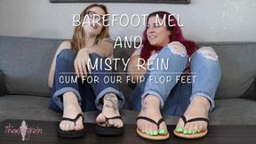 Barefoot Mel and Misty Rein Cum for Our Flip Flop Feet
