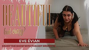 Eve Evian - Beautiful But Crazy