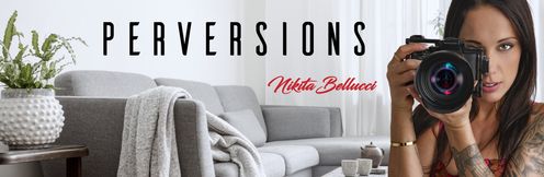 Perversions By Nikita Bellucci