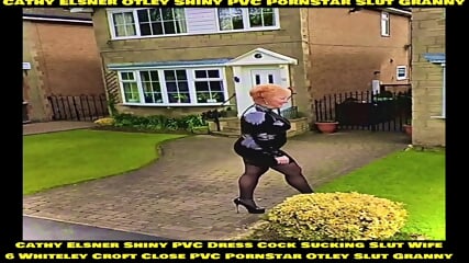 Cathy Shiny PVC Dress High Heels Stockings Slut Granny Walking Outside Home Front Drive in Public up Cathys Cul-de-sac Road Walking in PVC Costume and High Heels Showing Neighbours and Passers-by Slut Behaviour