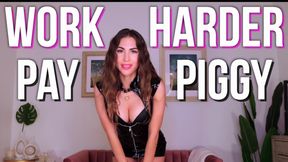 Work Harder Pay Pig