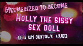 Audio Only - Mesmerized to Become Holly the Sissy Sex Doll