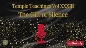 Temple Teachings Vol XXXIII: The Gift of Silence Audio Only