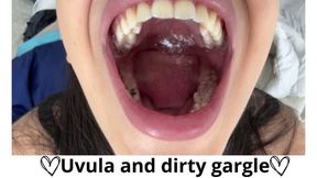 Uvula and dirty gargle