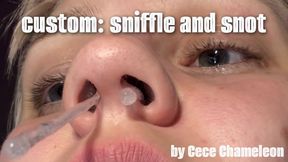 CUSTOM: sniffle and snot