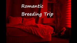 Romantic Breeding Trip ~ 💖