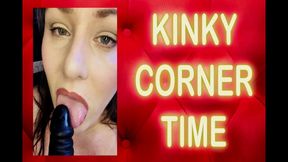 KINKY CORNER TIME