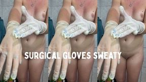 sweaty surgical gloves