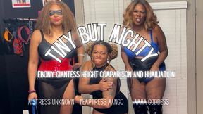 Tiny But Mighty - Ebony Giantess Height Comparison and Humiliation with Temptress Mango, Amma Goddess, and Mistress Unknown
