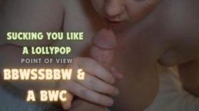 Sucking You Like a Lollypop | POV Blowjob | BBWSSBBW & a BWC