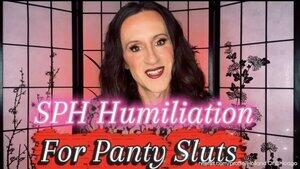 SPH Humiliation For Panty Sluts