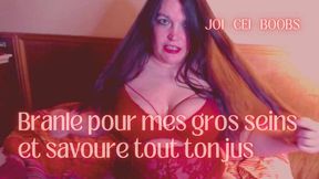 Branle pour mes gros seins et savoure tout ton jus - JOI CEI BOOBSWORSHIP