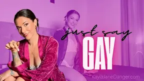 Just say GAY
