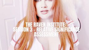 The Raven Institute: Session 3 | Relative Significance Assessment