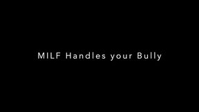 MILF Handles Your Bully