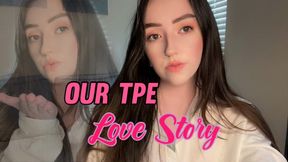 Our TPE Love Story