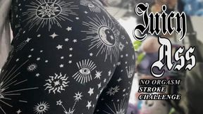 Juicy Ass No Orgasm Stroke Challenge