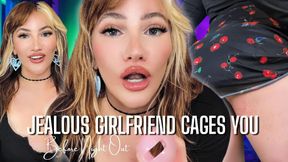 Jealous Girlfriend Cages You