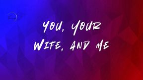You, your wife, and me. Roleplay