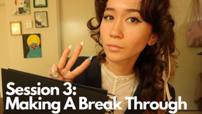 Session III: Making A Break Through