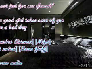 Your Admirable Hotty Takes Care Of U After a Lengthy Day [Succubus Listener] [F4F] [Aftercare]