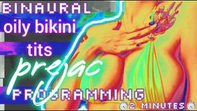 Binaural Oily Bikini Prejac Programming [Stage 1: 2 Minutes]