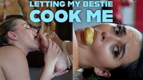 Letting My Bestie Cook Me
