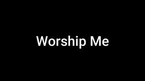 Worship Me