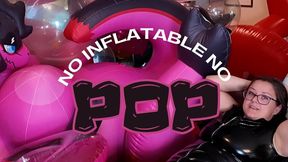 No Inflatable No Pop