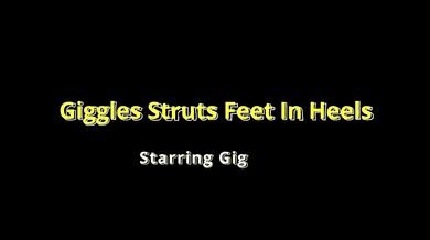 Giggles' Struts Feet In Heels